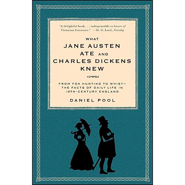 What Jane Austen Ate and Charles Dickens Knew, Daniel Pool