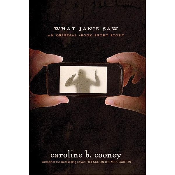 What Janie Saw / The Face on the Milk Carton Series, Caroline B. Cooney