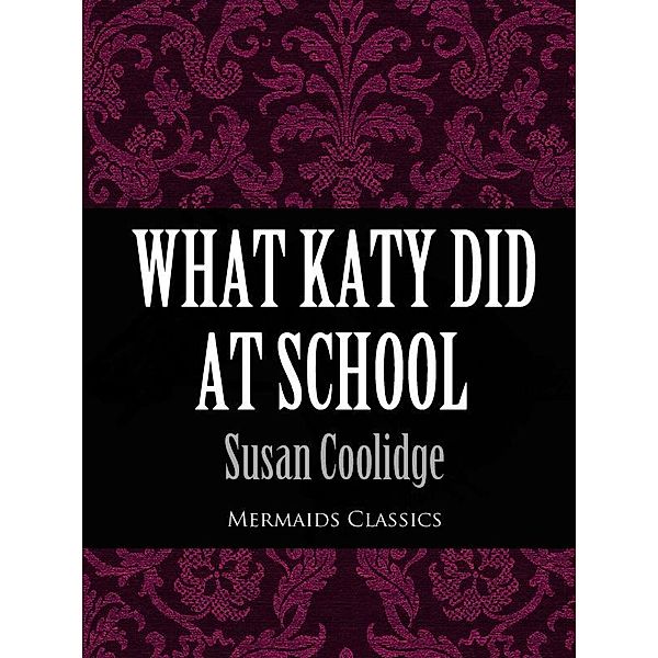 What Katy Did At School (Mermaids Classics) / eBookIt.com, Susan Coolidge