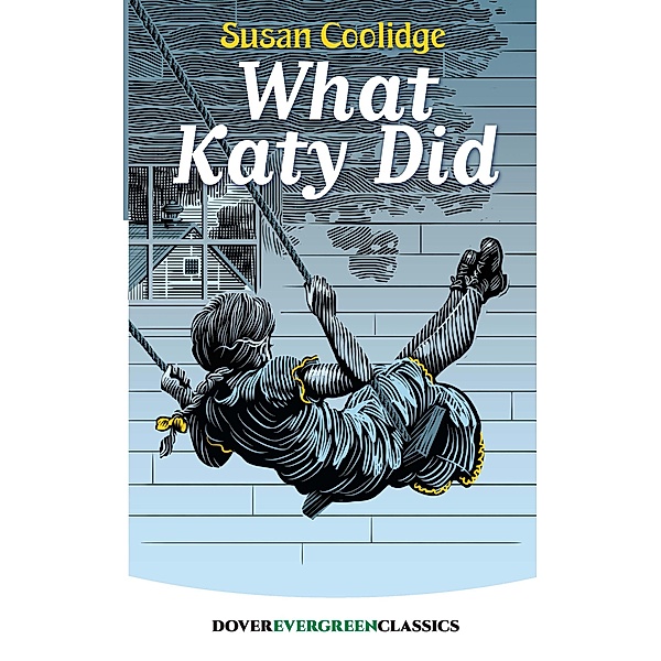 What Katy Did / Dover Children's Evergreen Classics, Susan Coolidge