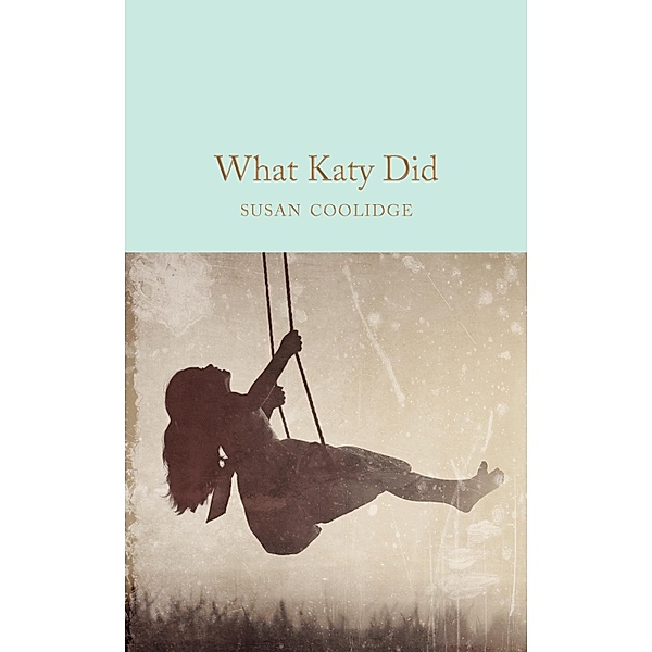 What Katy Did / Macmillan Collector's Library, Susan Coolidge