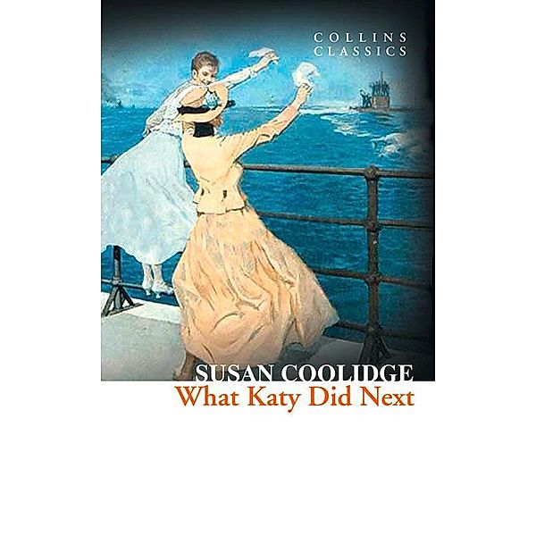 What Katy Did Next / Collins Classics, Susan Coolidge