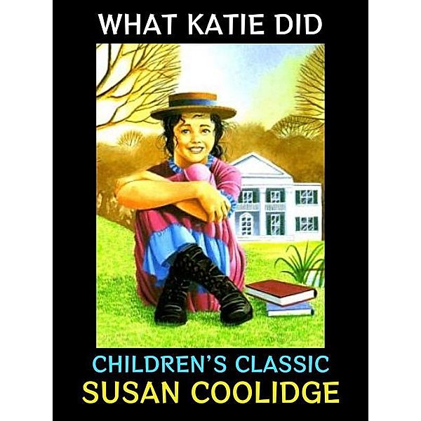 What Katy Did / Susan Coolidge Collection Bd.1, Susan Coolidge