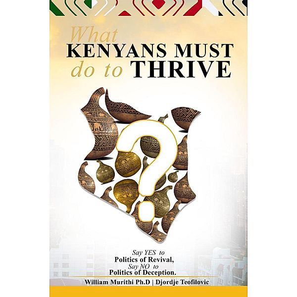 What Kenyans Must Do To Thrive, Djordje Teofilovic, William Murithi