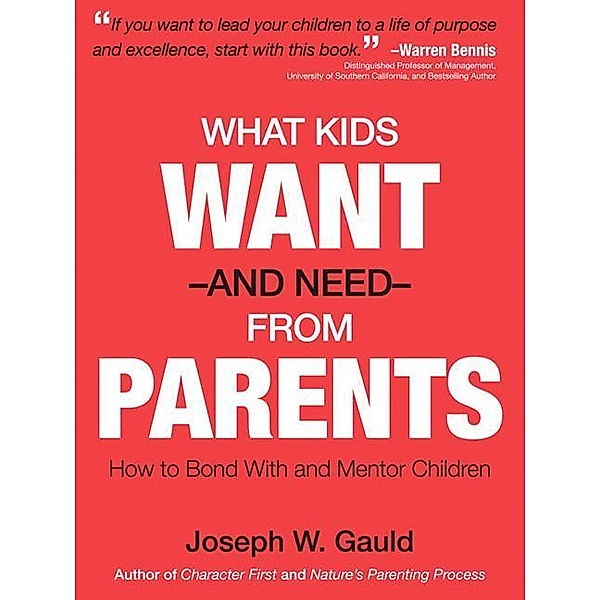 What Kids Want and Need From Parents, Joseph Warren Gauld