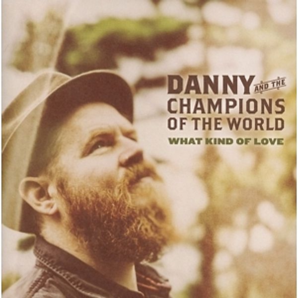 What Kind Of Love, Danny & The Champions Of The World