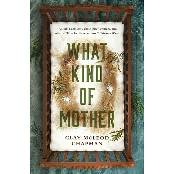 What Kind of Mother, Clay McLeod Chapman