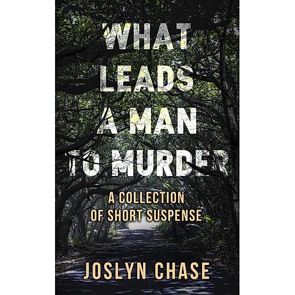 What Leads a Man to Murder, Joslyn Chase