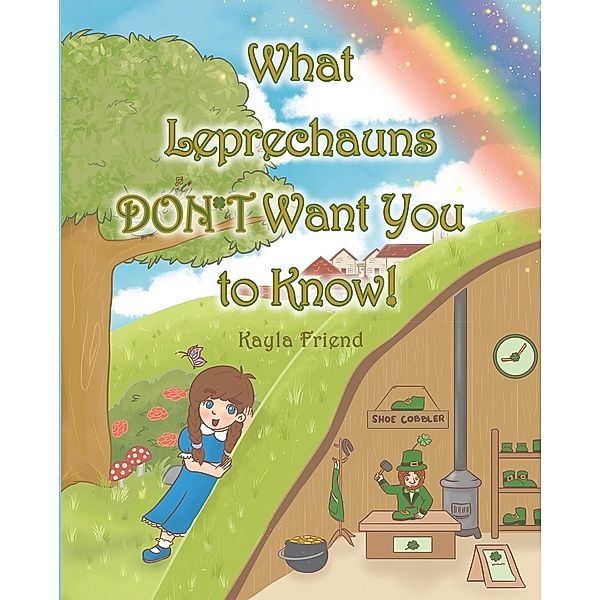 What Leprechauns DON'T Want You to Know!, Kayla Friend