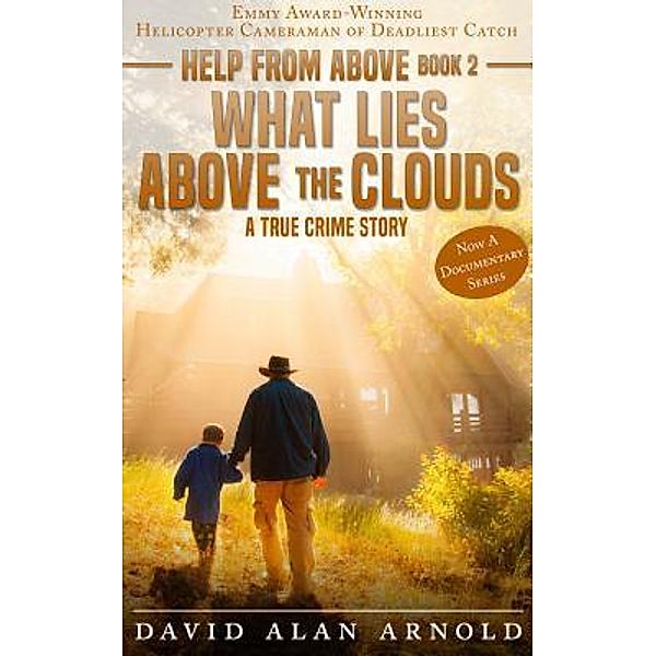 WHAT LIES ABOVE THE CLOUDS / HELP FROM ABOVE Bd.2, David Alan Arnold