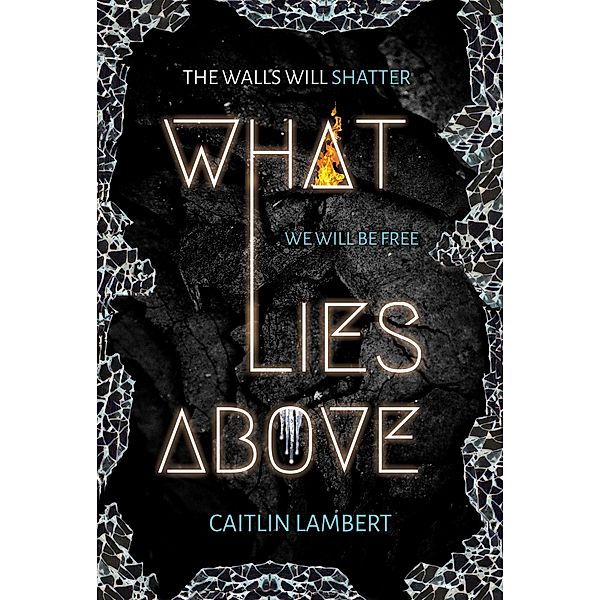 What Lies Above / What Lies Above, Caitlin Lambert