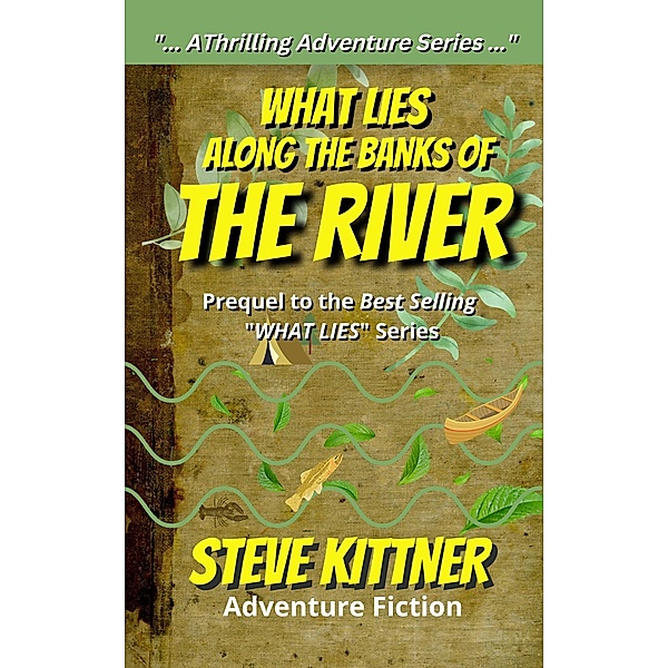What Lies Along The Banks Of The River (What Lies Adventure Mystery Series) / What Lies Adventure Mystery Series, Steve Kittner