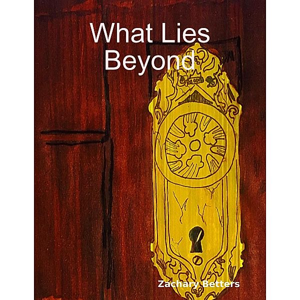 What Lies Beyond, Zachary Betters