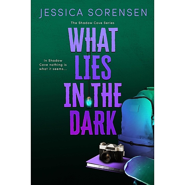 What Lies in the Dark (Shadow Cove, #2) / Shadow Cove, Jessica Sorensen