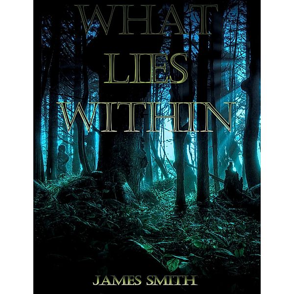 What Lies Within, James Smith