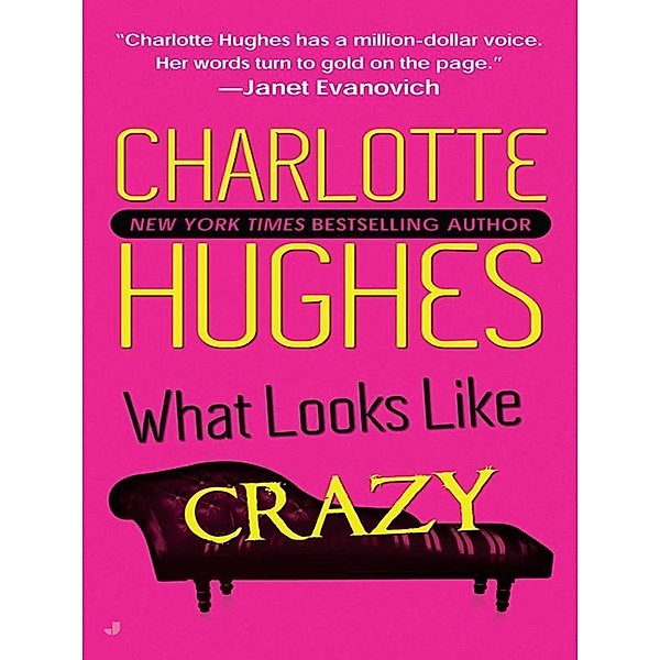 What Looks Like Crazy / A Kate Holly Case Bd.1, Charlotte Hughes