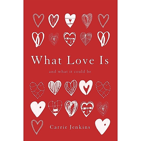 What Love Is, Carrie Jenkins