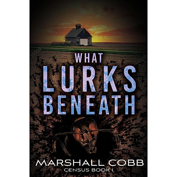 What Lurks Beneath (Census, #1) / Census, Marshall Cobb