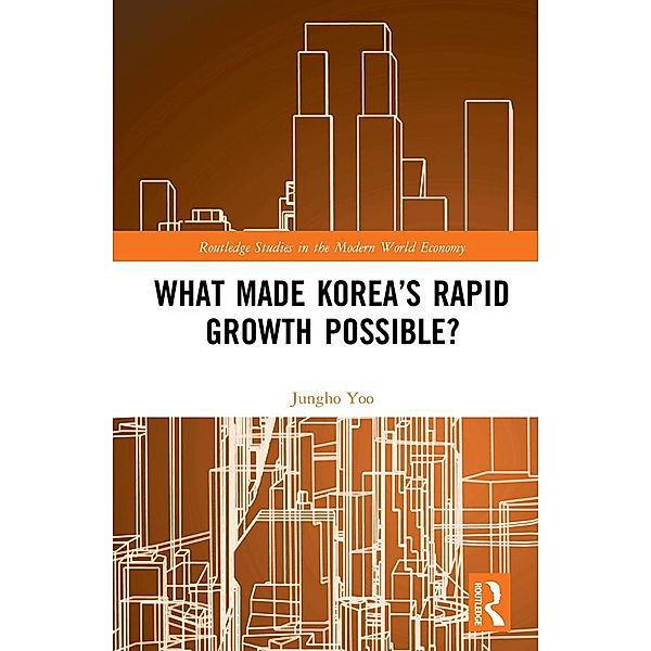 What Made Korea's Rapid Growth Possible?, Jungho Yoo