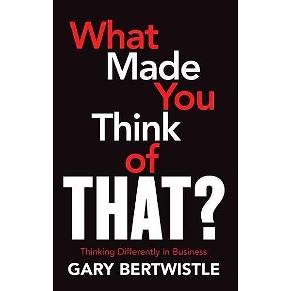 What Made You Think of That?, Gary Bertwistle