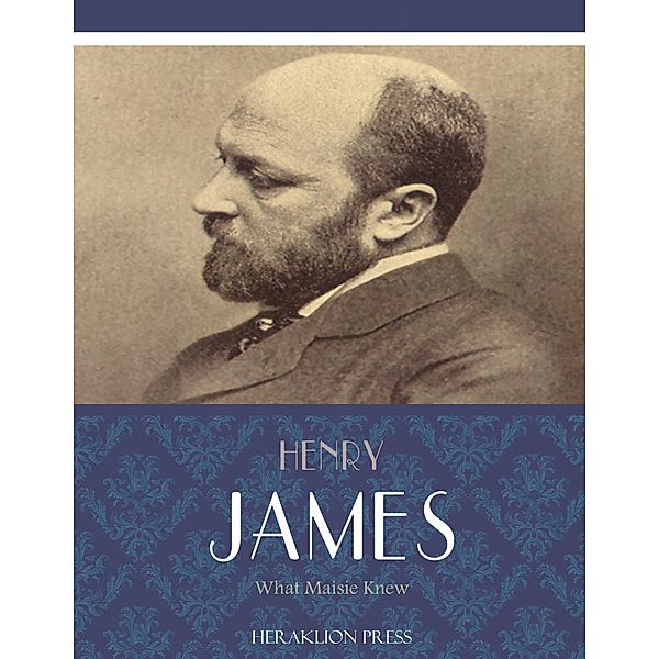 What Maisie Knew, Henry James