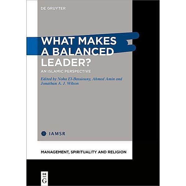 What Makes a Balanced Leader? / Management, Spirituality and Religion Bd.3