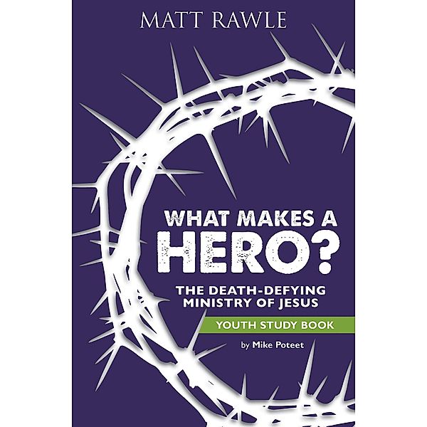 What Makes a Hero? Youth Study Book, Matt Rawle
