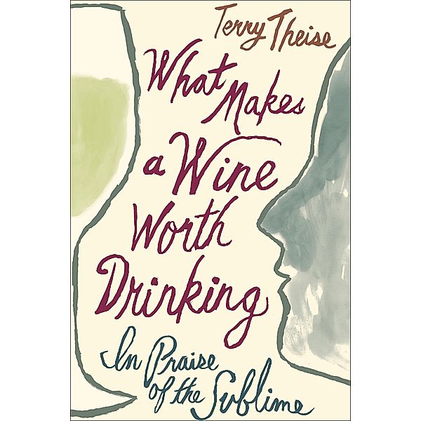 What Makes a Wine Worth Drinking, Terry Theise