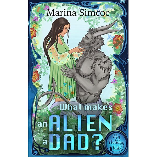 What Makes an Alien a Dad? (My Holiday Tails) / My Holiday Tails, Marina Simcoe