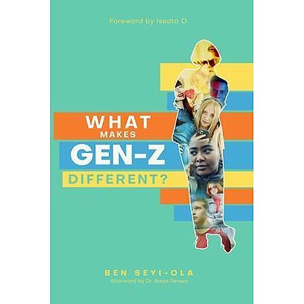 WHAT MAKES GEN Z DIFFERENT?, Ben Seyi-Ola