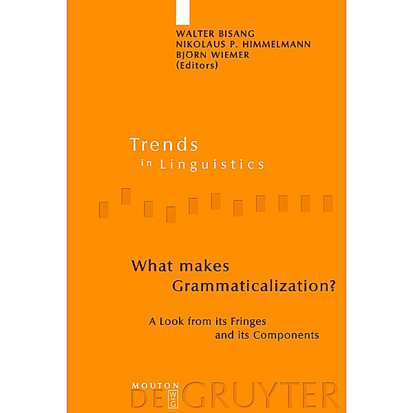 What makes Grammaticalization? / Trends in Linguistics. Studies and Monographs [TiLSM] Bd.158