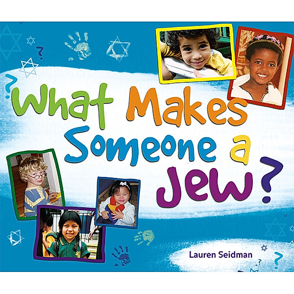 What Makes Someone a Jew?, Lauren Seidman