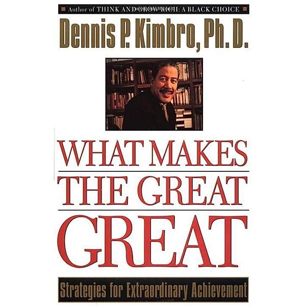 What Makes the Great Great, Dennis Kimbro