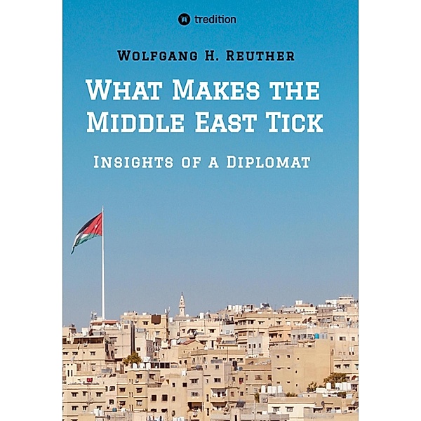 What Makes the Middle East Tick, Wolfgang H. Reuther