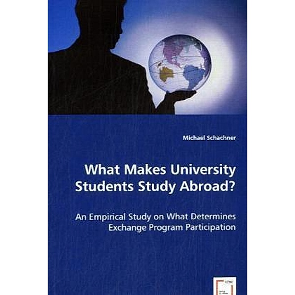 What Makes University Students Study Abroad?, Michael Schachner