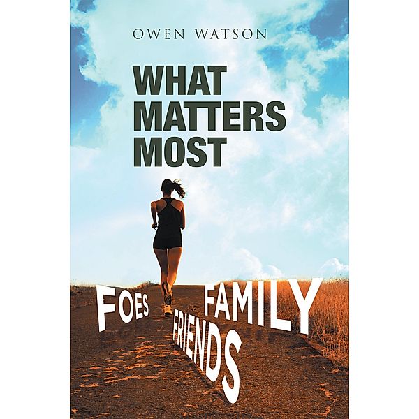 What Matters Most: Family, Friends, and Foes, Owen Watson