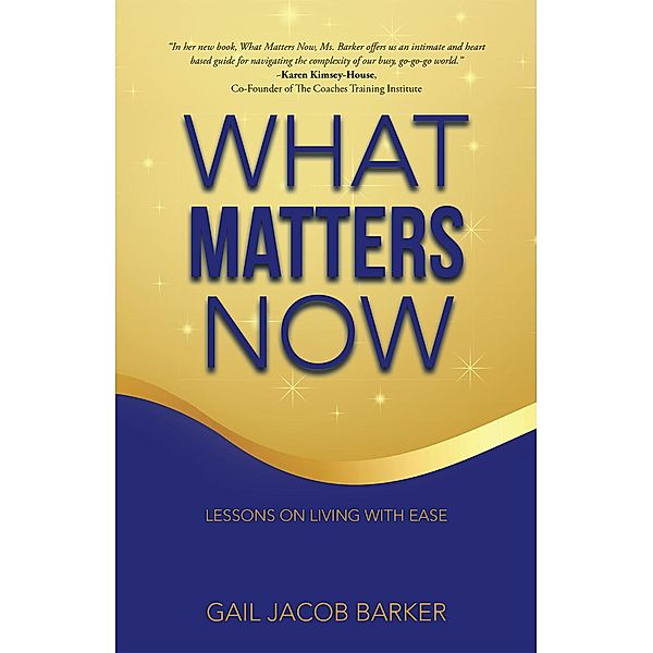 What Matters Now, Gail Jacob Barker