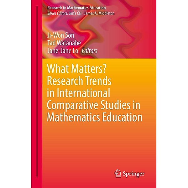 What Matters? Research Trends in International Comparative Studies in Mathematics Education / Research in Mathematics Education