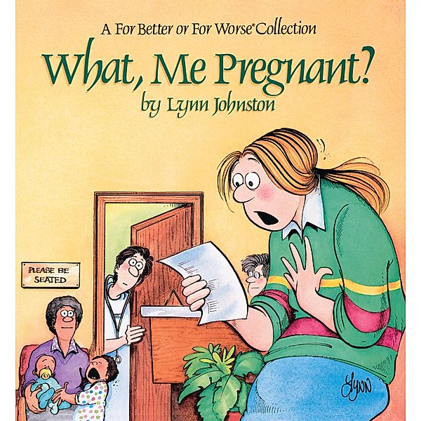 What, Me Pregnant? / For Better or For Worse Bd.11, Lynn Johnston