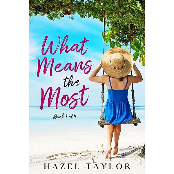 What Means the Most (Island Series, #1) / Island Series, Hazel Taylor
