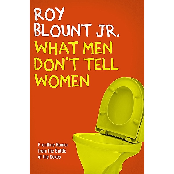 What Men Don't Tell Women, Roy Blount