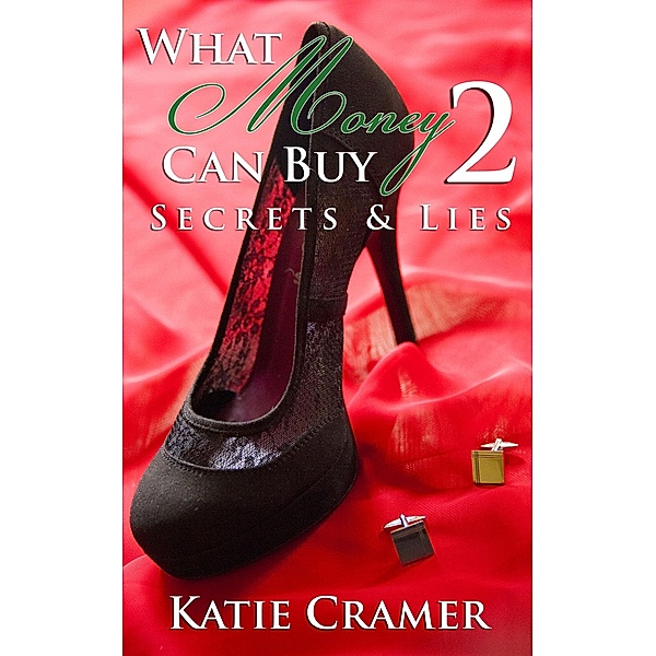What Money Can Buy 2 - Secrets & Lies (Billionaire Erotic Romance) / What Money Can Buy, Katie Cramer