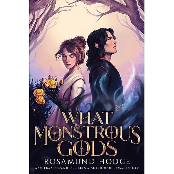 What Monstrous Gods, Rosamund Hodge