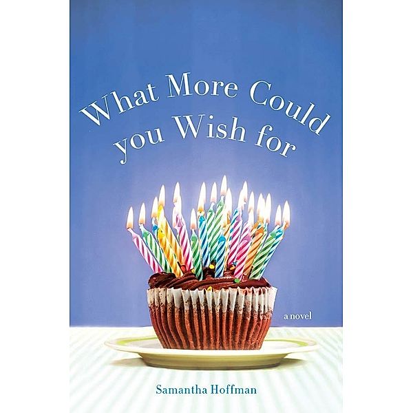 What More Could You Wish For, Samantha Hoffman