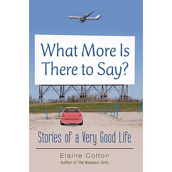What More Is There to Say?, Elaine Colton