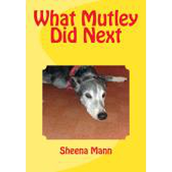 What Mutley Did Next (1, #2) / 1, Sheena Mann