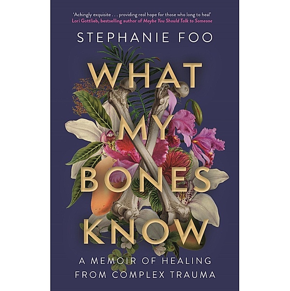 What My Bones Know, Stephanie Foo