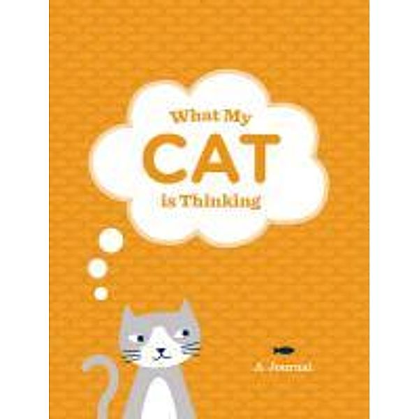 What My Cat Is Thinking: A Journal