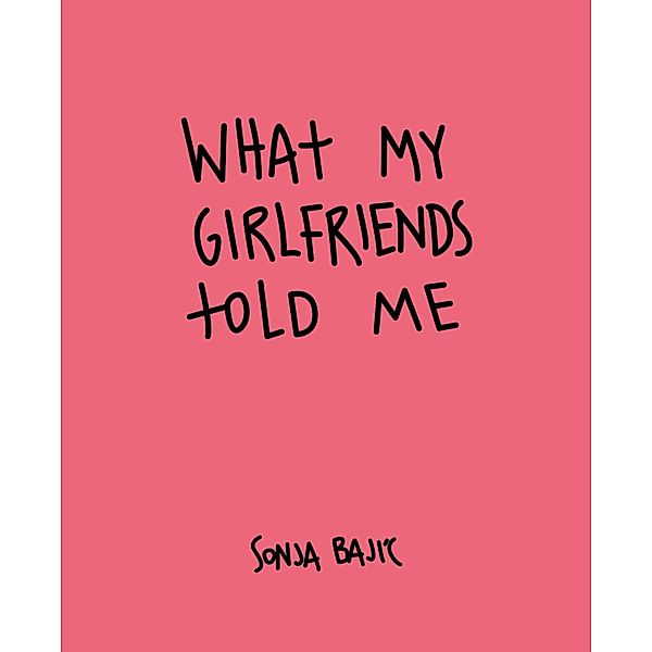 What My Girlfriends Told Me, Sonja Bajic