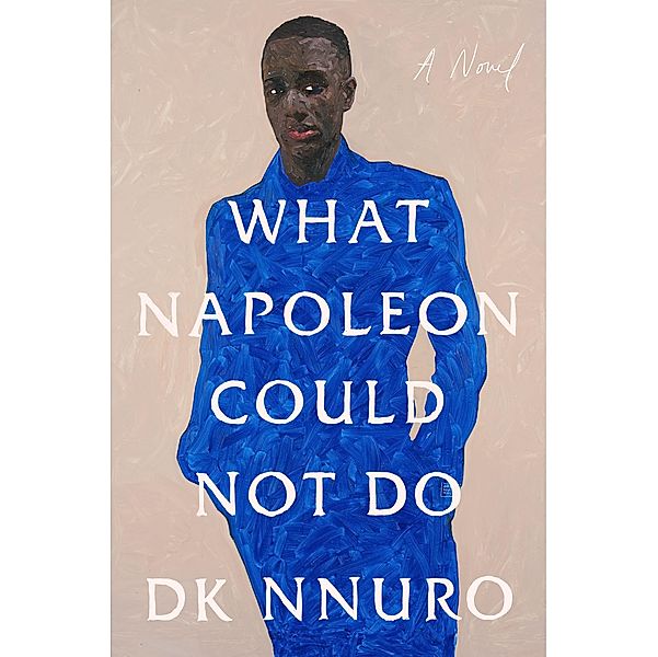 What Napoleon Could Not Do, DK Nnuro